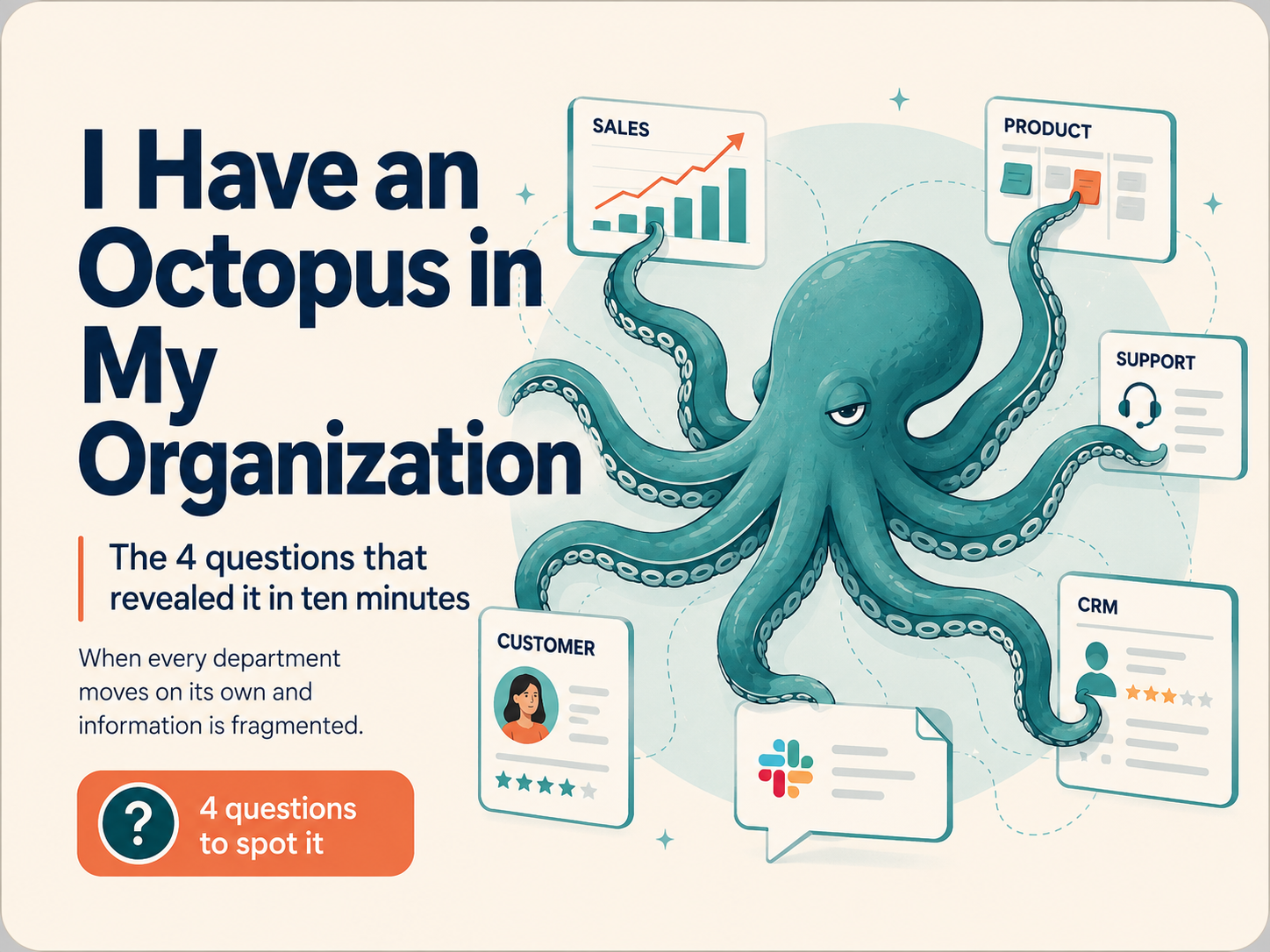 "I have an octopus in my organization"